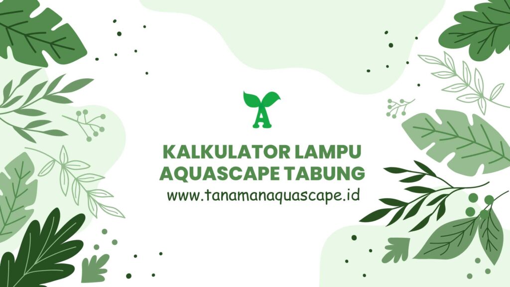 kalkulator lampu aquascape tabung